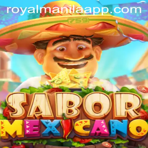 Exploring SaborMexicano: A New Gaming Experience with Royalmanila Flavor